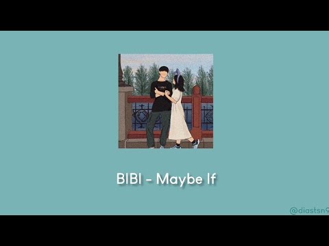 [Rom+Sub Indo] BIBI - Maybe If (Our Beloved Summer OST Part 2) Lirik Terjemahan
