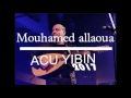ღ✪✪▶Mouhamed Allaoua 2017◀✪✪ღ acu yibin 2017 ALBUM 'hawla'✪♫ Allaoua 2020