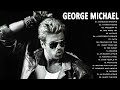 Best Songs Of George Michael George Michael Greatest Hits Full Album 