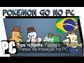 PGO: Pokemon GO: Jogando no PC com NoX, Agora vai, Passo a Passo