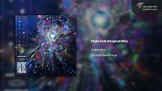 Subtronics - Flute Dub (Cyclops Recordings) [Dubstep]