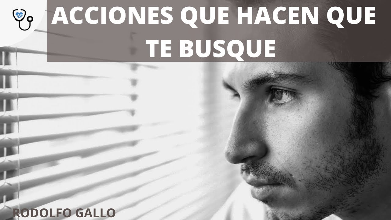 ACCIONES QUE HACEN QUE TE BUSQUE