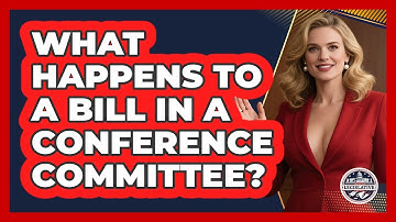 What Happens To A Bill In A Conference Committee? - Inside the Legislative Branch