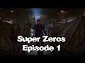 Super Zeros Episode 1 - Pilot