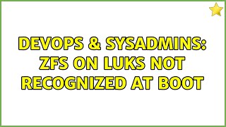 Celebrity DevOps & SysAdmins: ZFS on LUKS not recognized at boot Net Worth