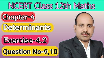 Que No-9,10 || Exercise-4.2 || Chapter-4 || Determinants || 12th Maths Ncert.