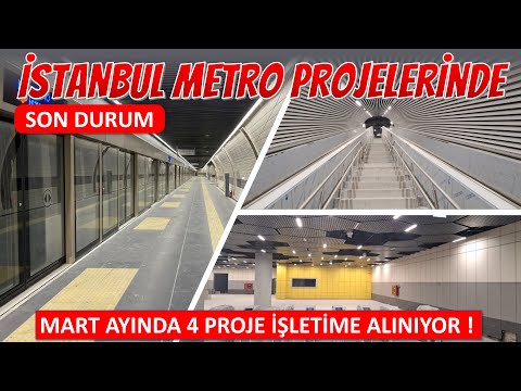 İstanbul Raylı Sistem Projelerinin Son Durumu - Mart 2024