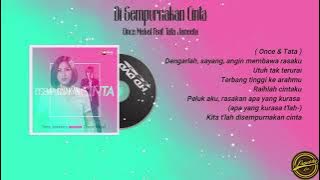 Di Sempurnakan Cinta ( Lirik ) - Once Mekel Feat Tata Janeeta