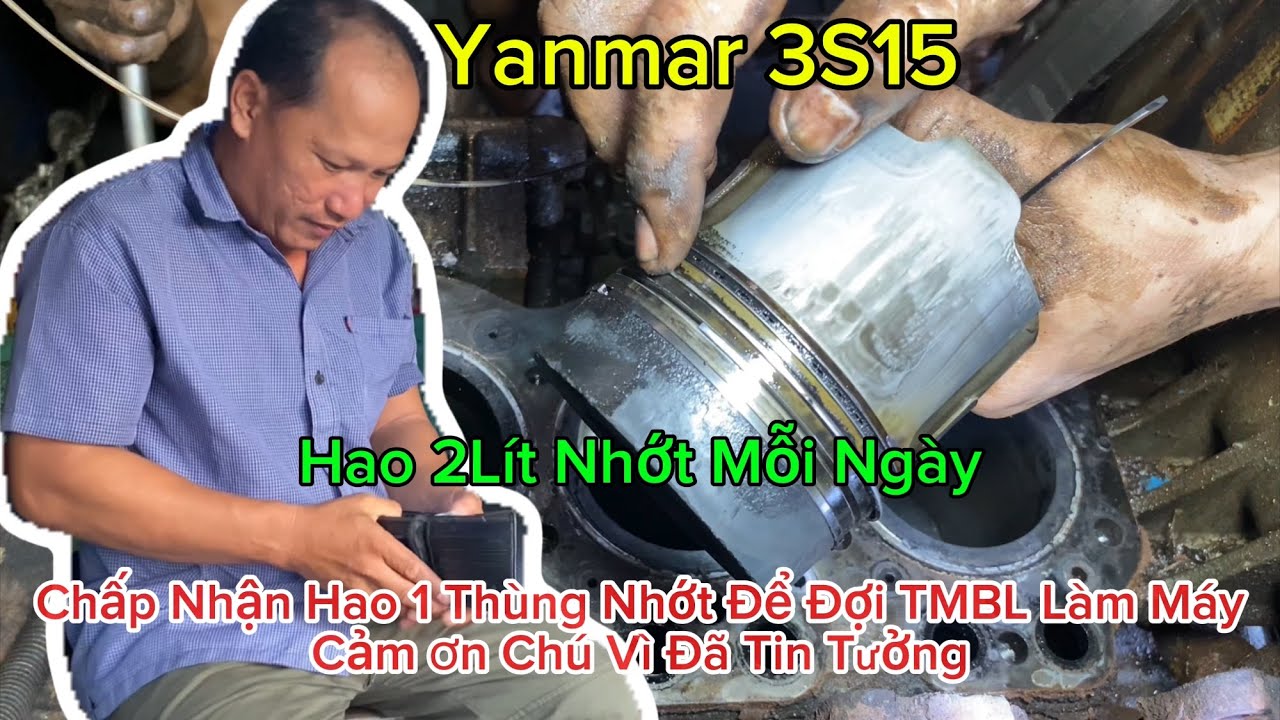 Yanmar 3S15 Hao 2 Lít Nhớt Mỗi Ngày và Cái Kết Viên Mãn...