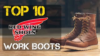 Top 10 Best Red Wing Work Boots