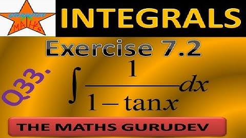 Question 33 Exercise 7.2, Class 12, Integrals, NCERT solutions by THE MATHS GURUDEV,