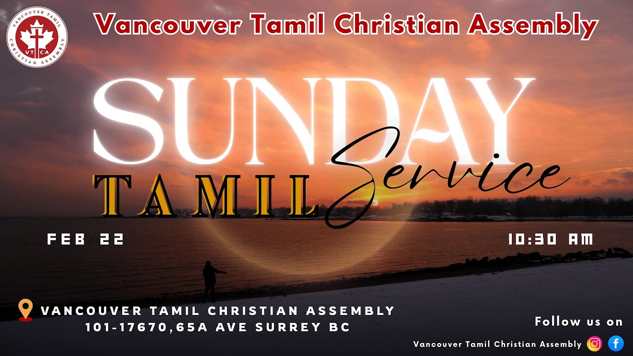 Come and join us  for the Sunday Tamil Service with Vancouver Tamil Christian Assembly, the Vancouver Tamil Church, on Feb 22nd, 2026..

Gather with us as we lift our hearts in praise and thanksgiving, worshiping the Lord together and meditating upon His Word.

Service Focus:
Worship and Praise – Hymns and spiritual songs offered in adoration and reverence to God.
Proclamation of the Word – Hearing the teaching of Scripture to strengthen our faith and deepen our walk with Christ.
Congregational Prayer and Thanksgiving – Uniting in prayer as a community to seek God’s presence and give thanks for His faithfulness.

Service Time: 10:30 AM – 12:30 PM PST
More Information: www.vtcfellowship.com

#VancouverTamilChurch #SurreyTamilChurch #TamilSundayService #FaithfulGathering

All are welcome. Come and worship with us as we seek to grow together in grace and truth.