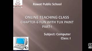 Computer I Class 1 I Ch-6 Fun With Tux Paint  I Part 1
