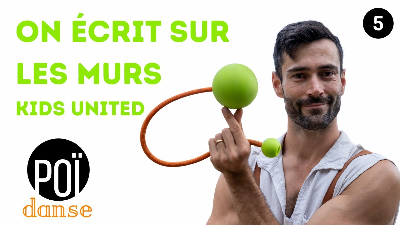 Apprendre le poï - On écrit sur les murs KIDS UNITED - Débutant