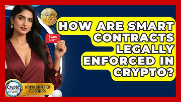 How Are Smart Contracts Legally Enforced In Crypto? - Crypto Simplified for Seniors