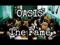 OASIS - The Fame (Lyric Video)