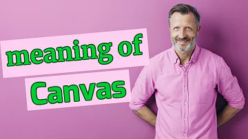 What is the real meaning of canvas?