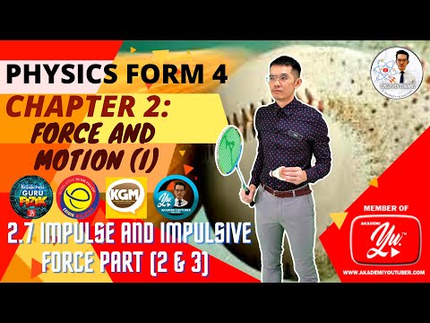 Physics Form 4 | Chapter 2 | 2.7 Impulse and Impulsive Force | Part 2 & 3