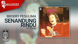 Broery Pesulima - Senandung Rindu ( Karaoke Video) | No Vocal