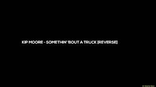 Kip Moore   Somethin' 'Bout A Truck