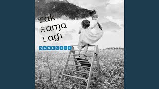 TAK SAMA LAGI