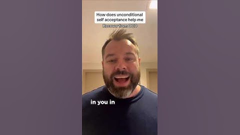 How does unconditional acceptance help me recover from OCD? #ocdawareness #ocd #ocdrecovery