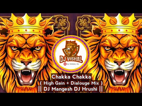  Chakka Chakka  High Gain  Dialouge Mix    DJ Mangesh DJ Hrushi  djvishalsarvagod4936