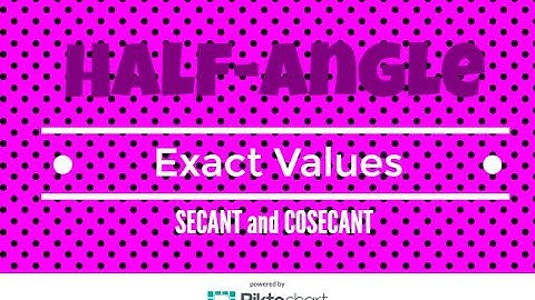 How to find exact values of secant and cosecant with half-angle formula