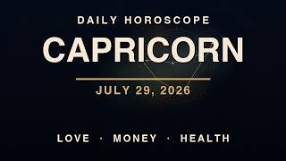 Daily Horoscope - Capricorn - July 29, 2026