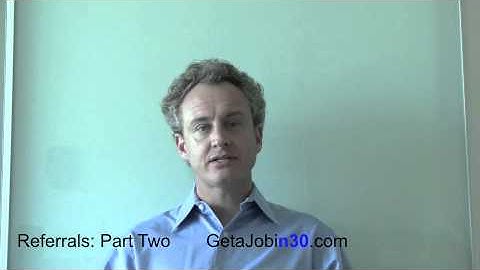Get a Job! - Using Referrals to Get and Interview and Land that Job - Part 2