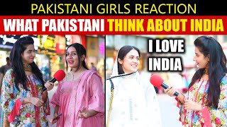 What Pakistani People Think About INDIA ? - Pakistani Girls Reaction on @Entertainment-360
