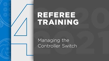 VIQC Rise Above - Referee Training - Chapter 4: Managing the Controller Switch