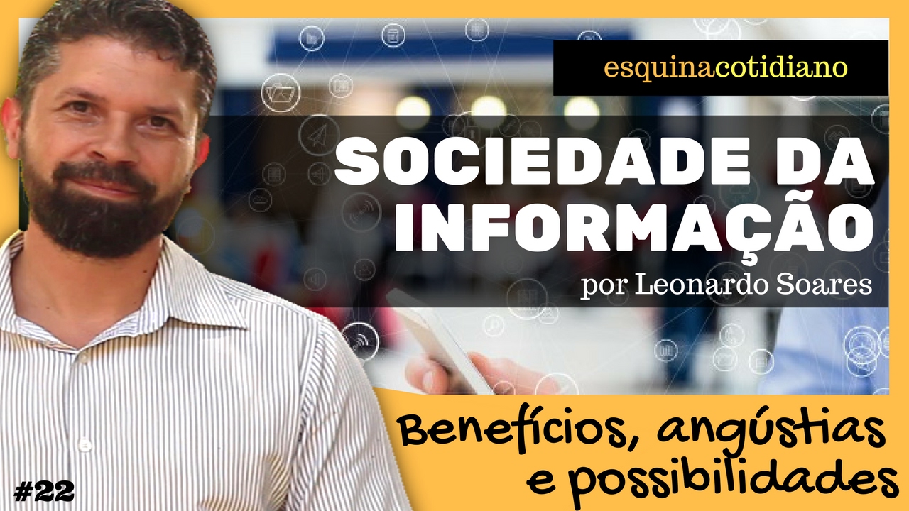 Sociedade da Informação: Benefícios, angustias e possibilidades