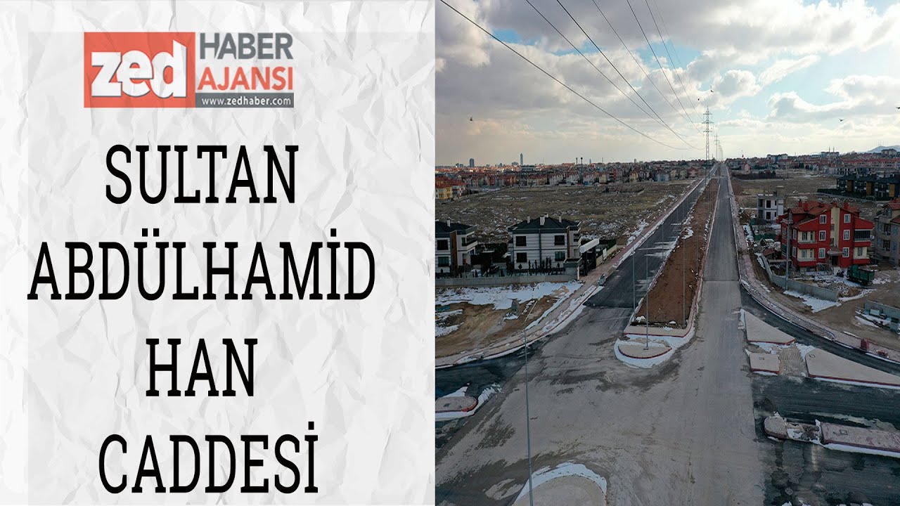 Sultan Abdülhamid Han Caddesi Önemli Bir Bağlantı Yolu Olacak