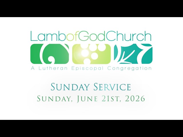 Lamb of God Church - Sunday Service - June 21st, 2026