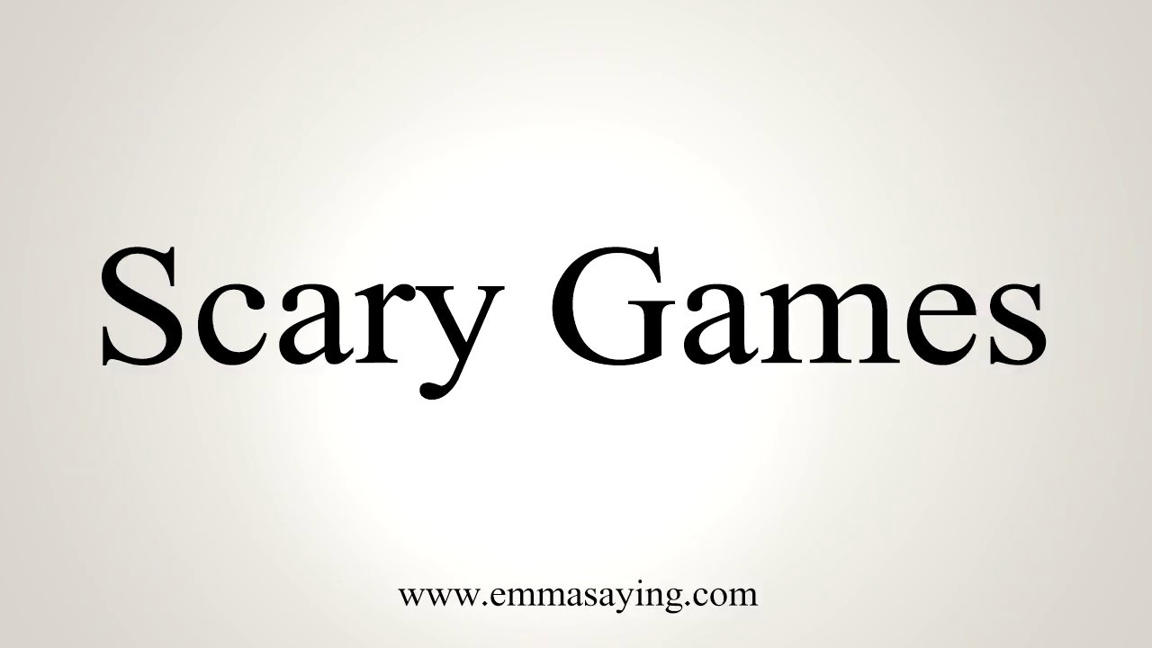 how to say in english jamun How To Say Scary Games
