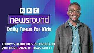 BBC Newsround Full Headlines for Today 🗞️ | Recorded 2 April 2026 at 06:45 GMT+1 🕕 | Newsround screenshot 3