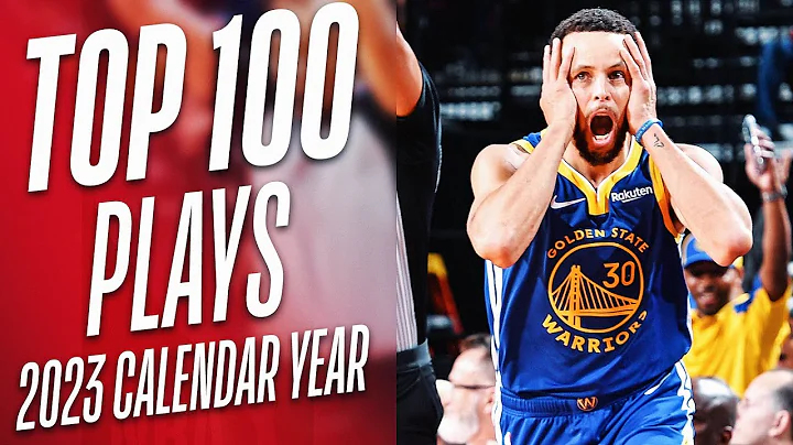 NBA's Top 100 Plays of the 2023 Calendar Year 👀🔥