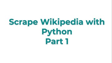 Scrape Wikipedia with Python part 1