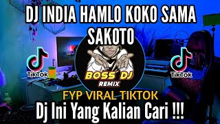 DJ INDIA HAMLO KOKO SAMA SAKOTO FYP VIRAL TIKTOK REMIX TERBARU 2023