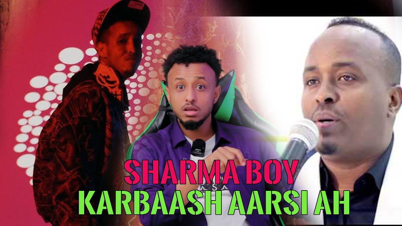 SHARMA BOY OO SOO KARBAASHAY MAXAMED BK_ ADAA ISKEENAY _ BY:HASSANSOYA