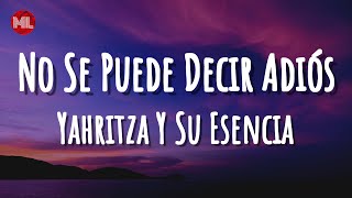 Yahritza Y Su Esencia - No Se Puede Decir Adiós (Letra / Lyrics)