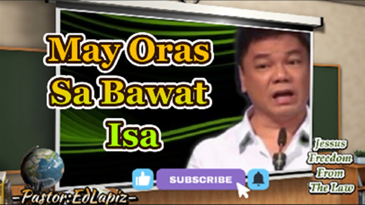 MAY ORAS SA BAWAT ISA/ MAGING MASAYA SA BAWAT PANAHON NA BINIGAY NG DIOS!