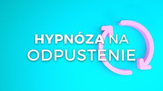 Hypnóza na odpustenie (Počúvať pred spaním)