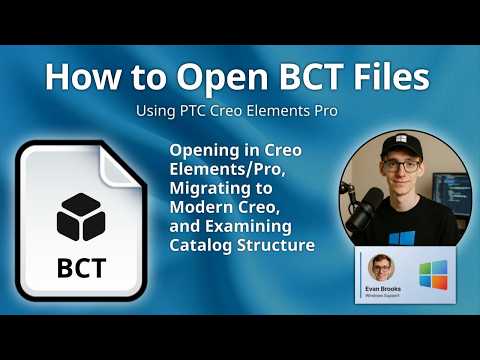 How to Open BCT Files (Creo Elements Pro Binary Catalog)