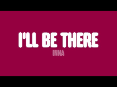 INNA - I'll Be There