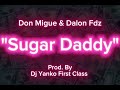 Don Migue Dalon Fdz SUGAR DADDY Lyric Video 