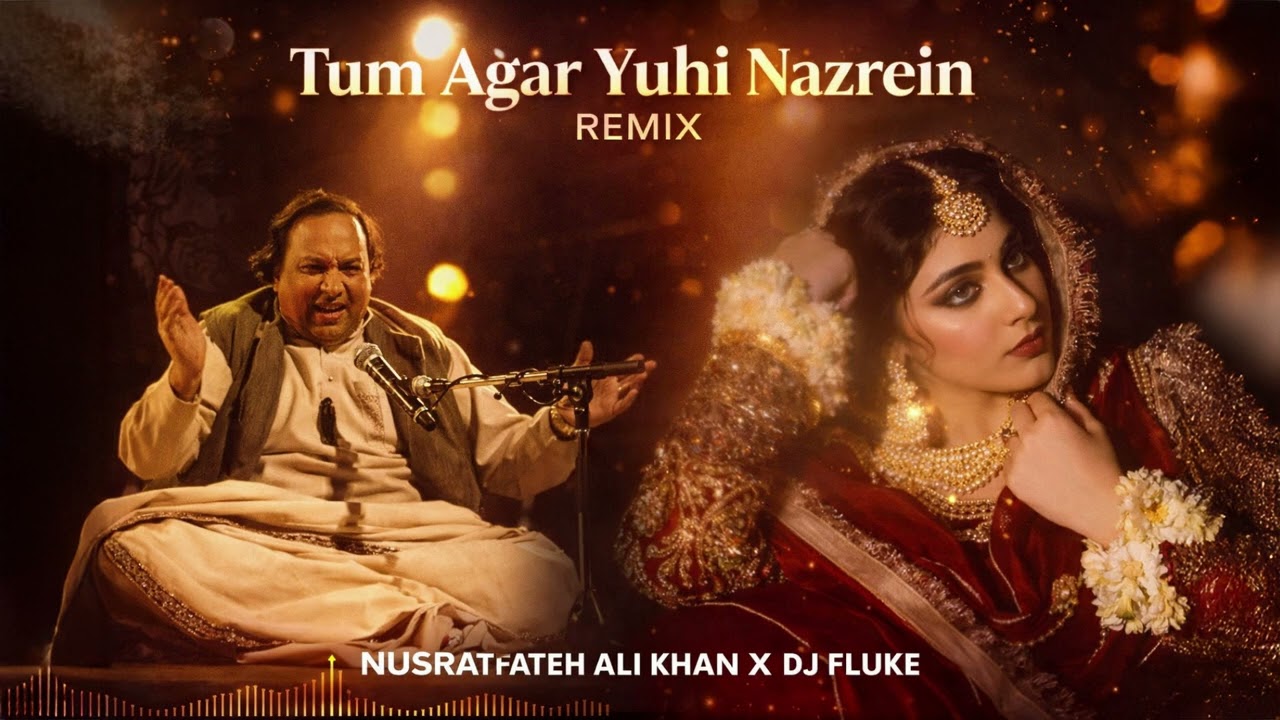 Tum Agar Yuhi Nazrein (Remix) | Nusrat Fateh Ali Khan x DJ Fluke | Slowed + Reverb 🎧