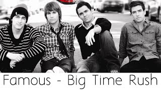 Famous - Big Time Rush - Lyrics