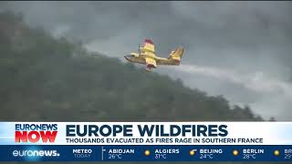 Europe wildfires: Thousands evacuated as fires rage in southern France